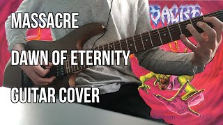 Massacre - 'Dawn of Eternity' | Guitar Cover