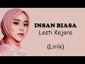 Lesti Kejora - Insan Biasa (Lirik Lagu)