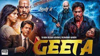 Download lagu GEETA Full Movie | Shah Rukh Khan | Suhana Khan | New Bollywood Superhit Full Action Movies 2026 mp3