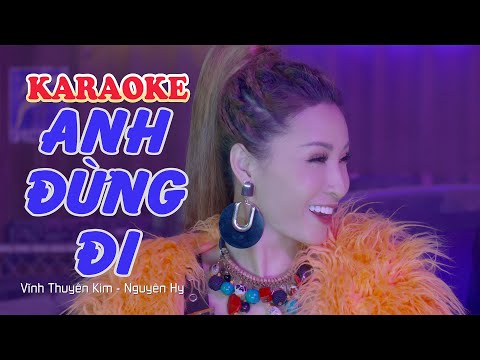 [KARAOKE] ANH ĐỪNG ĐI Remix - Vĩnh Thuyên Kim