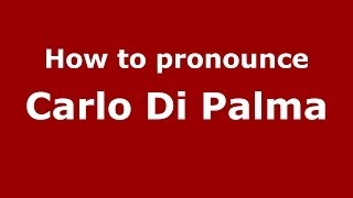 How to pronounce Carlo Di Palma
