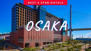 Best Osaka hotels *4 star*: Top 10 hotels in Osaka, Japan