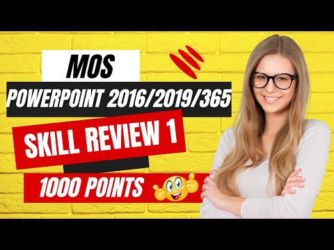 MOS PowerPoint 2016/2019/365 Skill Review