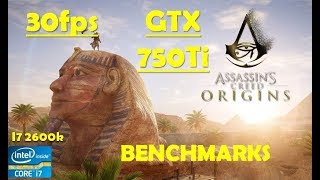 Assassin's Creed Origins GTX 750Ti 30 fps Locked Gameplay Benchmarks