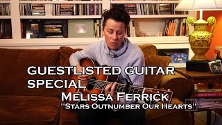 Guestlisted Guitar: Melissa Ferrick &quot; Stars Outnumber Our Hearts&quot;