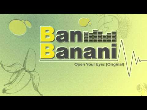 Ban Banani - Open Your Eyes (Original)