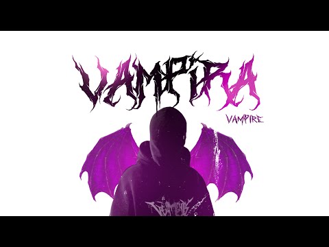 VAMPIRA🧛‍♀️ - feat’ Lil jazer
