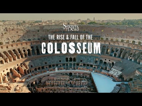 Secrets of the Dead: The Rise and Fall of the Colosseum