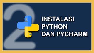 #2 INSTALASI PYTHON DAN PYCHARM - DASAR OPENCV PYTHON