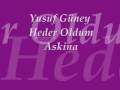 Heder Oldum Askina - Yusuf Güney 