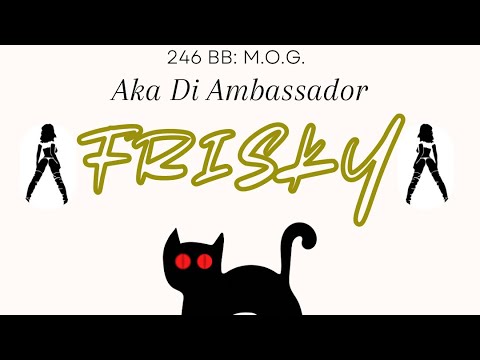 246 BB: M.O.G. - FRISKY (Funhouse Riddiim) #socazess #bajanbashment