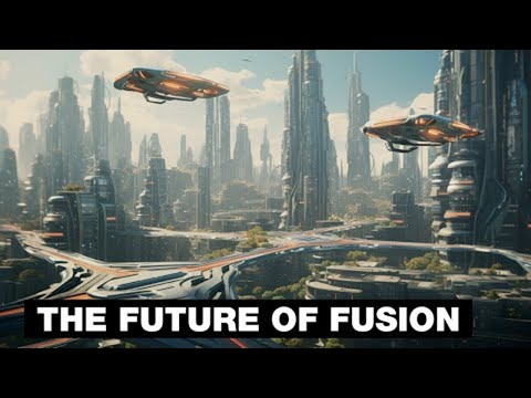 What If Fusion Power Became A Reality?