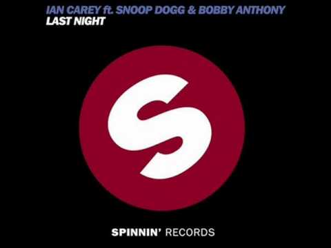 Ian Carey feat. Snoop Dogg & Bobby Anthony - Last Night (R3hab Remix)