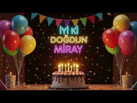 İyi ki Doğdun Miray 🎉 | Mutlu Yıllar Sana - Klasik Doğum Günü Şarkısı