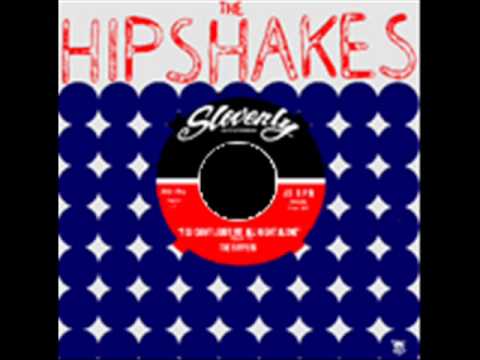 THE HIPSHAKES - OK alright / in the summer / never no more