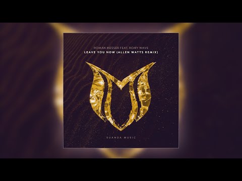 Roman Messer feat. Romy Wave - Leave You Now (Allen Watts Extended Remix)