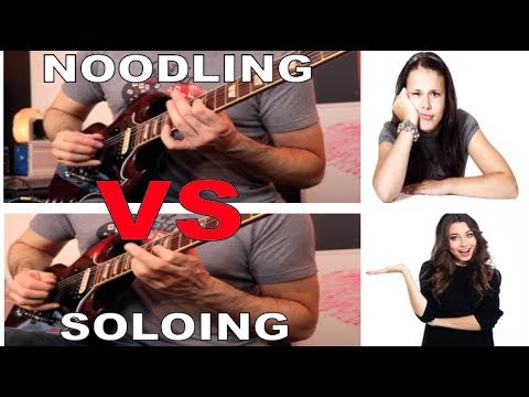 NOODLING VS SOLOING