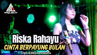 Download lagu CINTA BERPAYUNG BULAN | RISKA RAHAYU 🔰 LIVE COVER || CIPT. EDDY LESTALUHU mp3