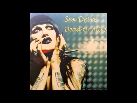 Video thumbnail for Sex Drive (Dead or Alive Original Mix)
