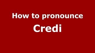 How to pronounce Credi