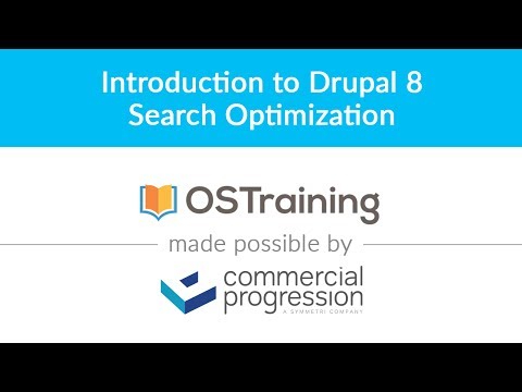 Lesson 1 Introduction to the Drupal 8 Search Optimization Class