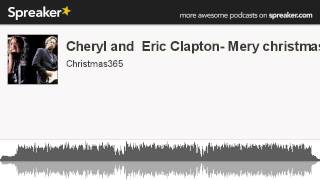 Eric Clapton and Cheryl Crow - Mery Christmas Baby