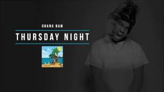 Ohana Bam - Thursday Night [Audio]