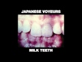 Japanese Voyeurs - Milk Teeth 