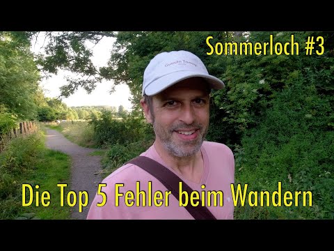 Sommerloch #3 - Die Top 5 Fehler beim Wandern