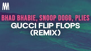Bhad Bhabie feat. Snoop Dogg &amp; Plies - Gucci Flip Flops (Remix) (Lyrics)