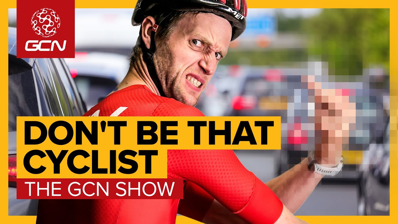 We Need To Talk About Ar**hole Cyclists | GCN Show Ep. 646