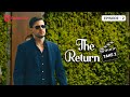 A handsome billionaire saved me from a creepy, old guy | The Return | Take 2  | Ep2 |