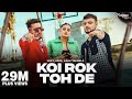 Koi Rok Toh De Official Video Vkey Sdee Divyanka Sirohi New Haryanvi Songs Haryanavi 2023