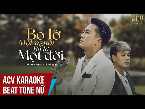 Karaoke | Bỏ Lỡ Một Người Bỏ Lỡ Một Đời - Châu Khải Phong ft Lê Chí Trung | Beat Tone Nữ