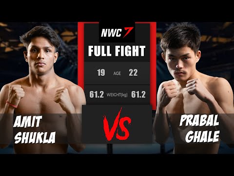 Amit Shukla VS Prabal Ghale | FULL FIGHT | NWC 7 |