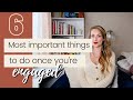 6 Most Important Things To Do Once You Get Engaged