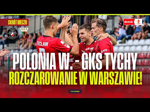 SKRÓT: POLONIA WARSZAWA - GKS TYCHY: ROZCZAROWANIE PRZY KONWIKTORSKIEJ! BETCLIC 1 LIGA