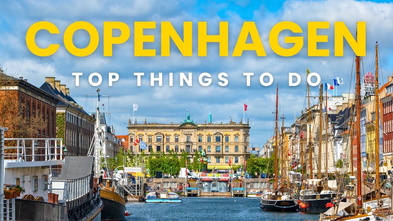 Top Things to Do in Copenhagen, Denmark | Ultimate Travel Guide 2025