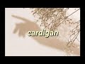 Taylor Swift - cardigan (lyrics)