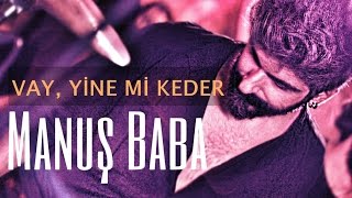 Vay, yine mi keder? | Manuş Baba | Sezen Aksu
