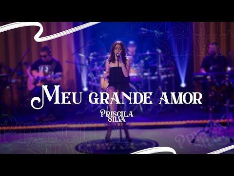 Priscila Silva - Meu grande amor (EP AO VIVO)