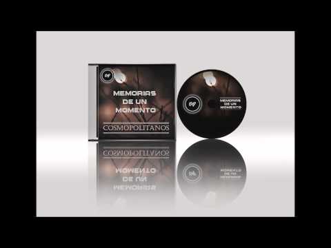 09. Memorias de un Momento ● Cosmopolitanos