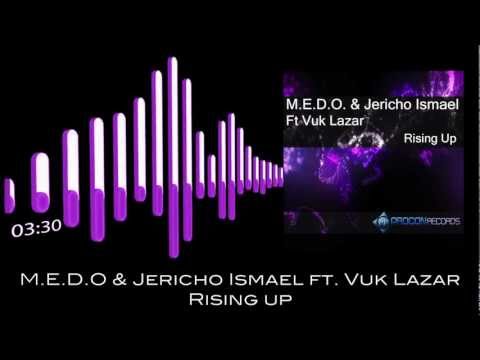 M.E.D.O. & Jericho Ismael feat Vuk Lazar - Rising Up