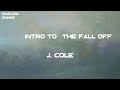 J. Cole - 1985 - Intro to “The Fall Off” (Lyrics)