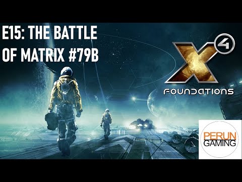 X4 E15: The Battle of Matrix 79B (AKA, capital ship brawl time)