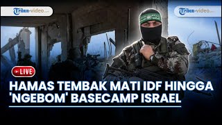 Hamas Bangkit di Tanah Palestina, Mulai Tembak Mati IDF hingga Ngebom Basecamp Militer Israel