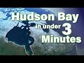 The Hudson Bay Explained in under 3 Minutes