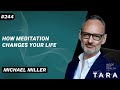 MICHAEL MILLER How Meditation Changes Your Life