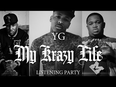 YG - My Krazy Life (Album Listening Party) featuring DJ Mustard, Young Jeezy & Elliot Wilson