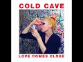 Cold Cave - Hello Rats 